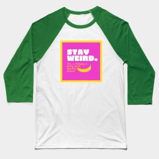 Stay Weird Baseball T-Shirt